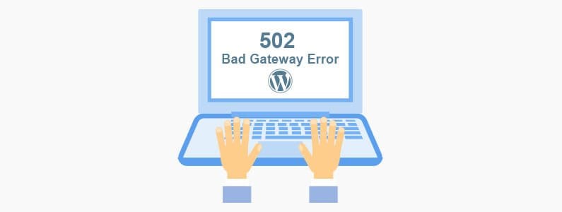 What is a 502 Bad Gateway Error