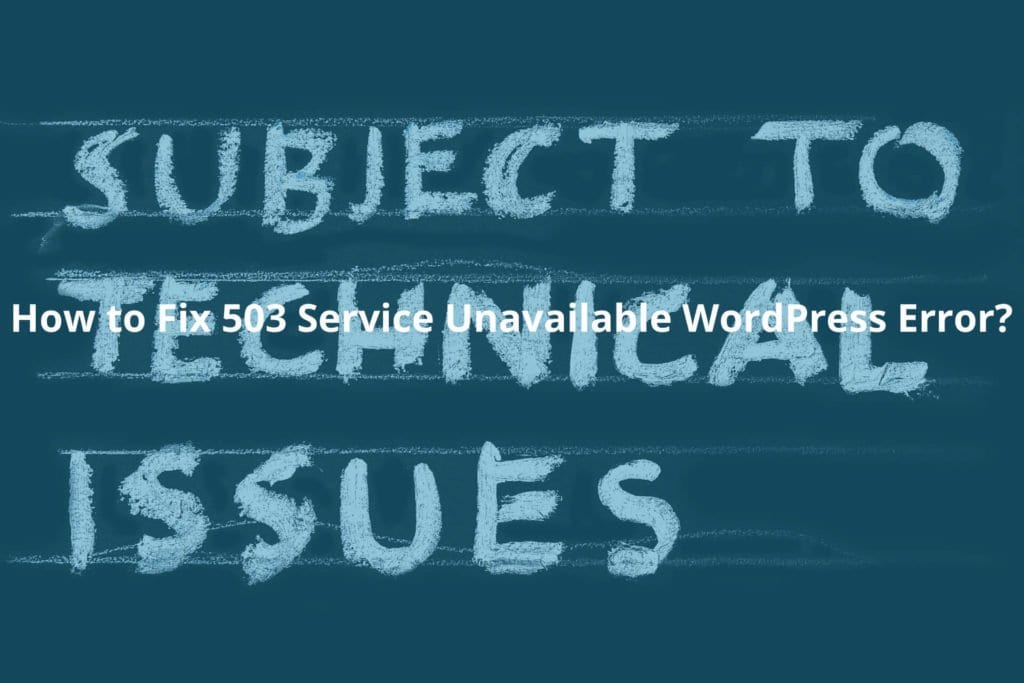 How to Fix 503 Service Unavailable WordPress Error?