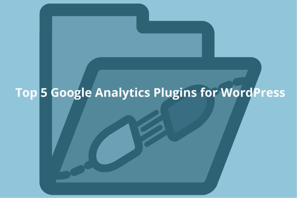 Top 5 Google Analytics Plugins for WordPress