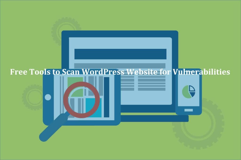 Free Tools to Scan WordPress Website for Vulnerabilities